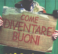 Come diventare buoni